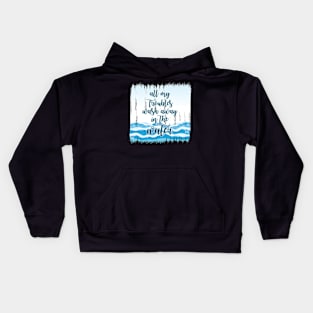 Surfing wash my Troubles away Kids Hoodie